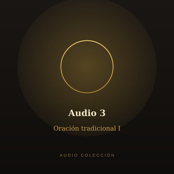 Audio 3 - Oración tradicional I