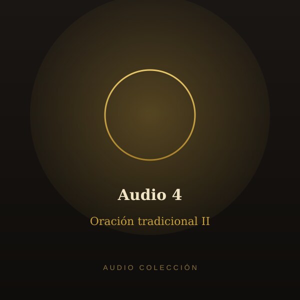 Audio 4 - Oración tradicional II