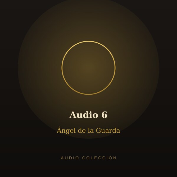 Audio 6 - Canto del Ángel de la Guarda